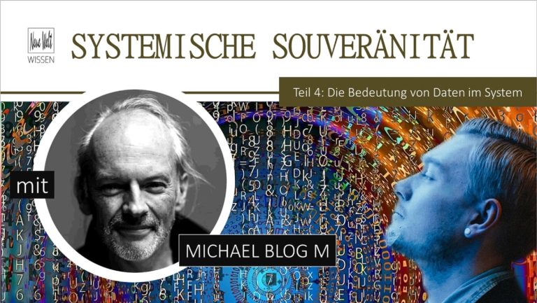 Neue Welt Wissen – Systemische Souveränität – Teil 4 – Die Bedeutung von Daten im System