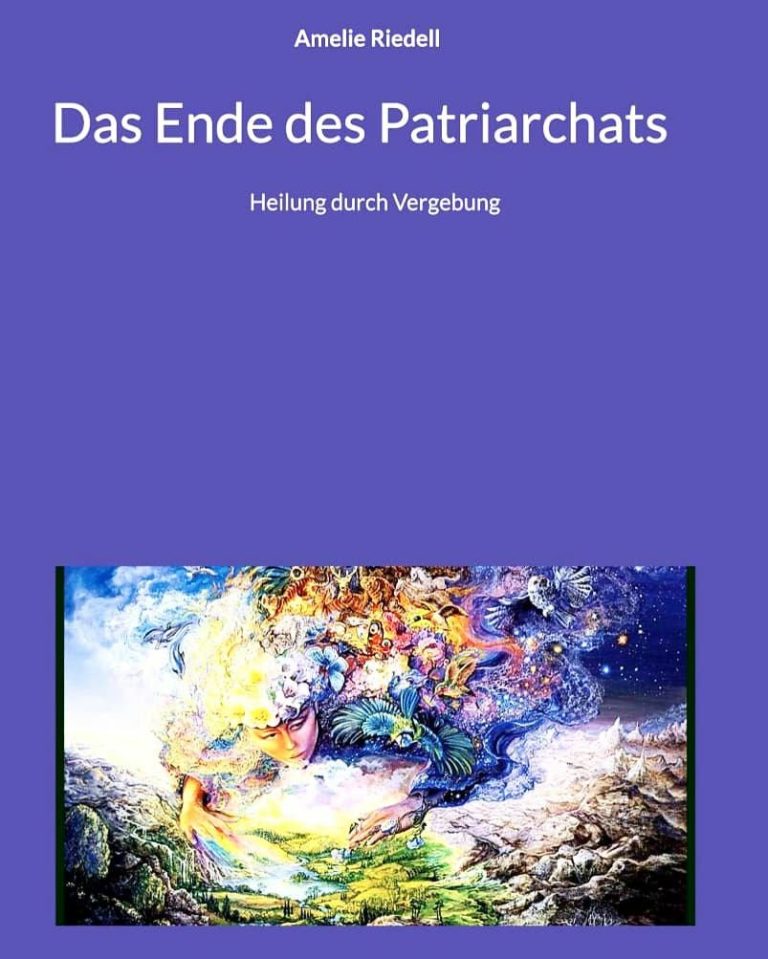 Das Ende des Patriarchats – Heilung durch Vergebung