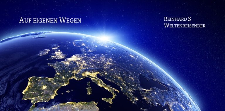 Reinhard S, Weltenreisender: Auf eigenen Wegen