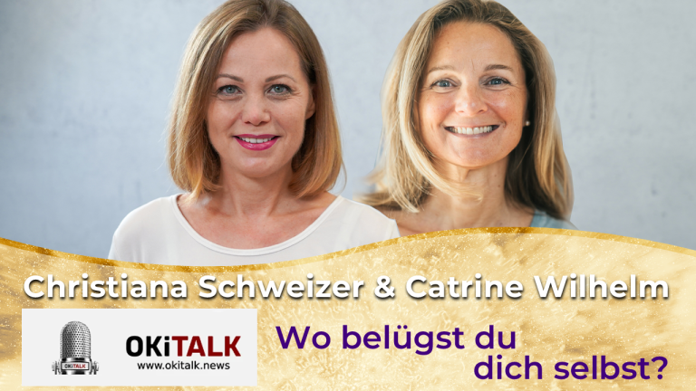 Christiana Schweizer – Catrine Wilhelm im Gespräch – Wo belügst du dich selbst