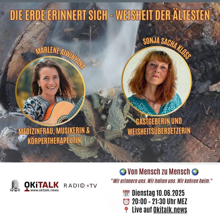 Die Erde erinnert sich – Weisheit der Ältesten – Ein Format von Okitalk – Von Mensch zu Mensch